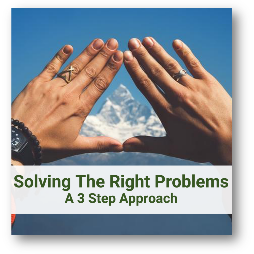 Solving the Right Problem – 3 step